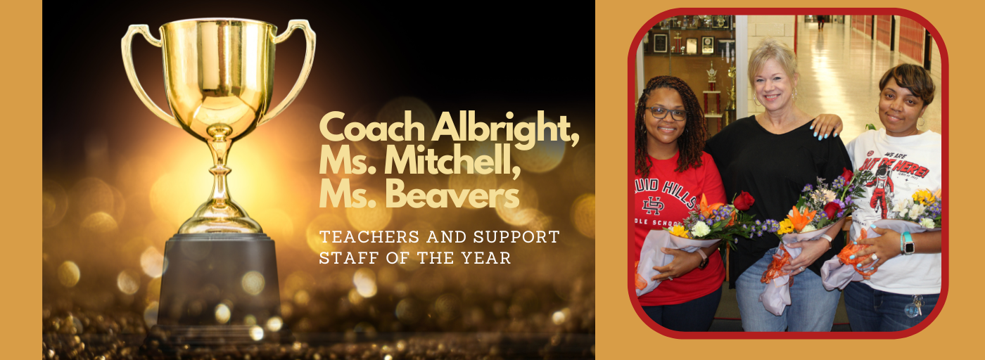 Coach Albright, Ms. Mitchell, Ms. Beavers Teachers and Support Staff of the Year