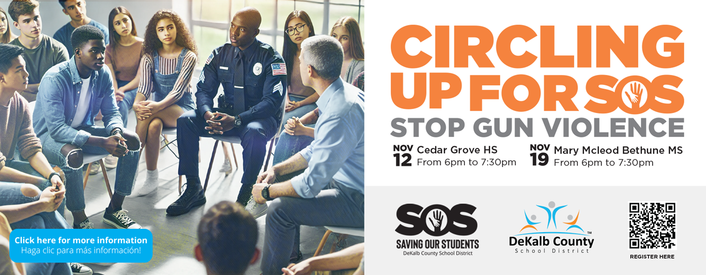 Circling Up for SOS Stop Gun Violence Nov. 12 Cedar Grove HS 6-7:30 p.m. Nov. 19 Bethune MS 6-7:30 p.m.